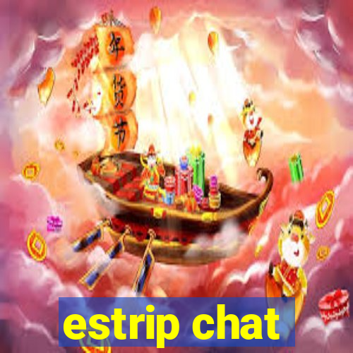 estrip chat